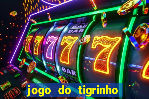 jogo do tigrinho de r$ 1